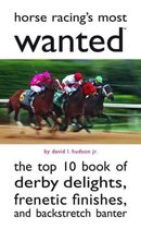 Horse Racing's Most Wanted(tm)