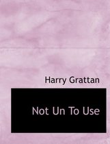 Not Un to Use