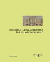 Wissenschaftliches Jahrbuch der Tiroler Landesmuseen 10 - Wissenschaftliches Jahrbuch der Tiroler Landesmuseen 2017