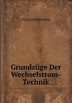 Grundzuge Der Wechselstrom-Technik