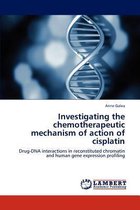 Investigating the chemotherapeutic mechanism of action of cisplatin