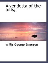 A Vendetta of the Hills;