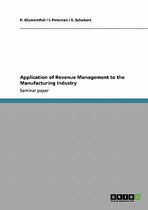 Application of Revenue Management to the Manufacturing Industry