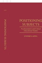 Critical Studies in Education and Culture Series- Positioning Subjects