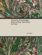 The Scores of Scott Joplin - Palm Leaf Rag - Sheet Music for Piano