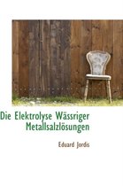 Die Elektrolyse W Ssriger Metallsalzl Sungen