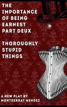 The Importance of Being Earnest Part Deux