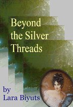 Beyond the Silver Threads