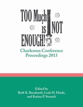 Too Much is Not Enough