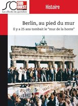 Histoire - Berlin, au pied du mur
