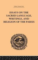 Essays on the Sacred Language, Writings, and Religion of the Parsis