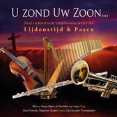 U zond Uw Zoon... / Instrumentale impressie over de Lijdenstijd & Pasen m.m.v. Kees Alers, Danielle van Laar Duo Friends, De Gouden Trompetten en Stephan Qualm.