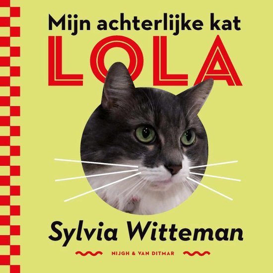 Mijn achterlijke kat Lola - Sylvia Witteman | Respetofundacion.org