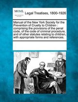 Manual of the New York Society for the Prevention of Cruelty to Children