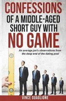 Confessions of a Middle-Aged Short Guy With No Game