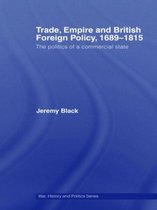 Trade, Empire and British Foreign Policy 1689-1815