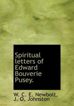 Spiritual Letters of Edward Bouverie Pusey.