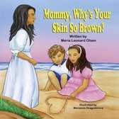 Mommy, Why's Your Skin So Brown?