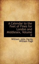 A Calendar to the Feet of Fines for London and Middlesex, Volume II