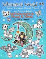 Whimsical World #4 - Fairies, Mermaids, Animals, Flowers and Cuteness Galore!