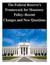 The Federal Reserve's Framework for Monetary Policy-Recent Changes and New Questions