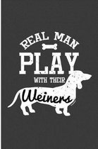 Real Man Play With Their Weiners