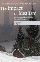 The The Impact of Idealism 4 Volume Set The Impact of Idealism