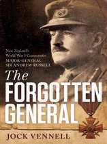 The Forgotten General: New Zealand's World War I Commander Major-General Sir Andrew Russell