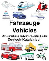 Deutsch-Katalanisch Fahrzeuge/Vehicles Zweisprachiges Bildw rterbuch F r Kinder