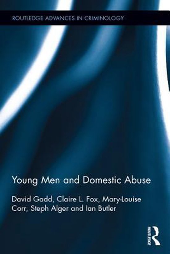 Routledge Advances in Criminology - Young Men and Domestic A ... - cover