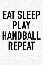 Eat Sleep Play Handball Repeat