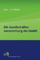 Die Gesellschafterversammlung der GmbH