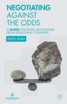 Negotiating Against the Odds: A Guide for Trade Negotiators from Developing Countries