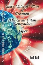 Gods "Literal" Plan of Creation - Vs - the Great Satan Generation of Viper
