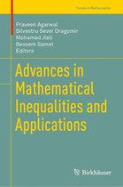 Trends in Mathematics - Advances in Mathematical Inequalities and Applications