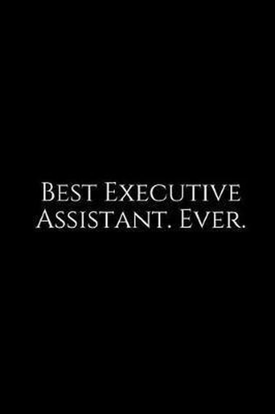Best Executive Assistant. Ever., Epic Journals 9781729406526 Boeken
