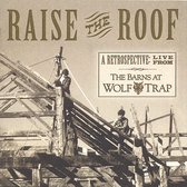 Raise the Roof: A Retrospective Live from the Barns at Wolf Trap