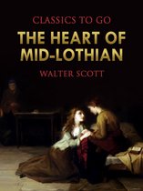 Classics To Go - The Heart of Mid-Lothian