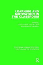 Routledge Library Editions: Psychology of Education- Learning and Motivation in the Classroom