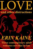 LOVE and Other Distractions: Three contemporary adult romance novellas