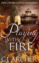 The 1st Freak House Trilogy 2 - Playing With Fire