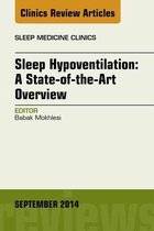 The Clinics: Internal Medicine Volume 9-3 - Sleep Hypoventilation: A State-of-the-Art Overview, An Issue of Sleep Medicine Clinics