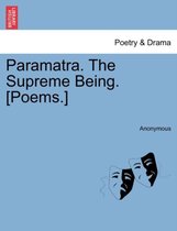 Paramatra. the Supreme Being. [Poems.]