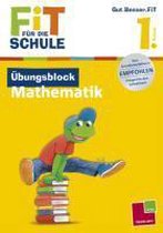 Fit für die Schule: Übungsblock Mathematik. 1. Klasse