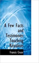 A Few Facts and Testimonies Touching Ritualism