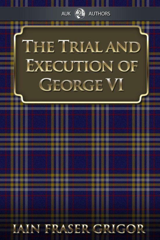 The Trial and Execution of George VI - cover