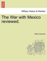 The War with Mexico Reviewed.
