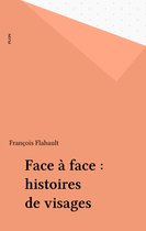 Face à face : histoires de visages