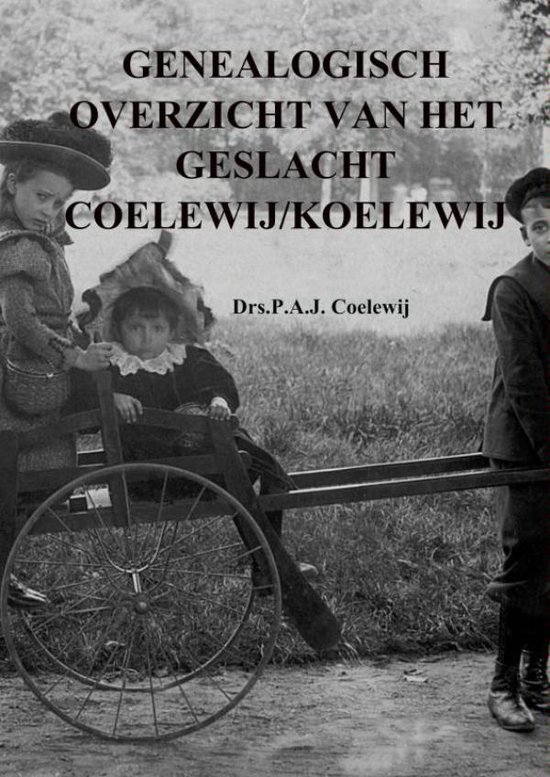 Genealogisch overzicht van het geslacht Coelew(e)ij/Koelew(e)ij - P.A.J. Coelewij | Tiliboo-afrobeat.com