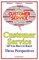 All You Have to Know 7 - Customer Service - Three Perspectives